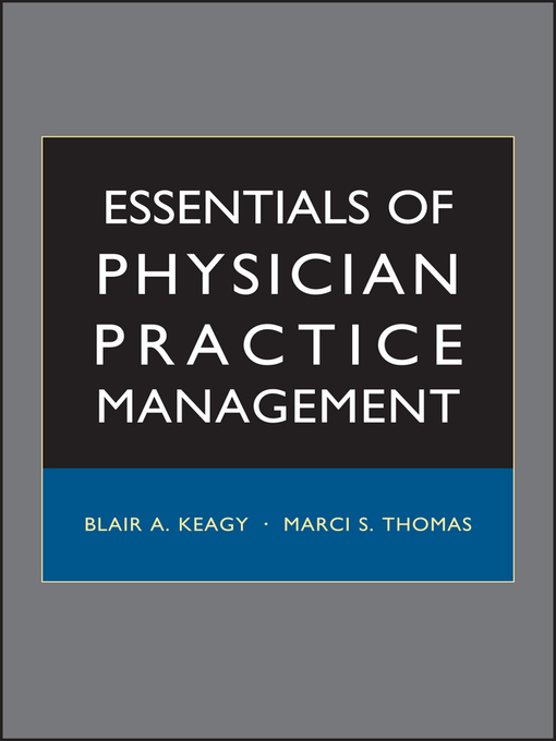 Title details for Essentials of Physician Practice Management by Blair A. Keagy - Available